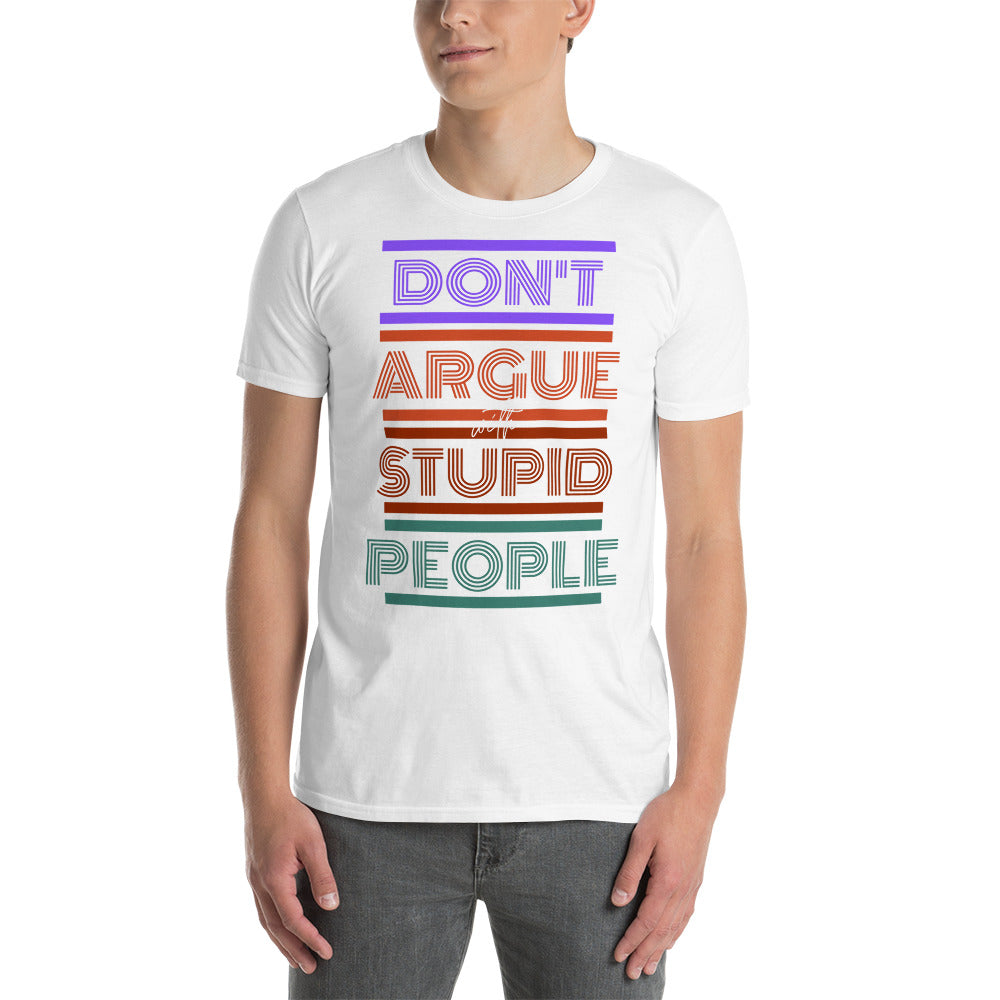 Don't Argue with Stupid People